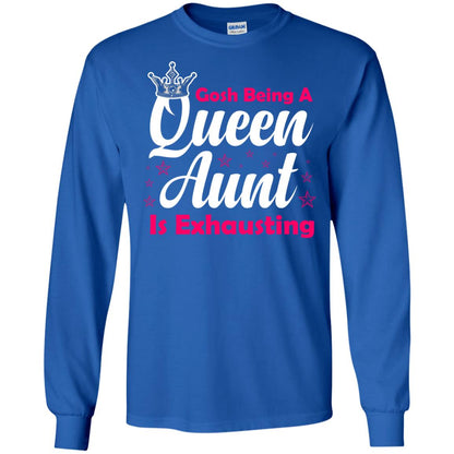 Gosh Being A Queen Aunt Is Exhausting Aunt Shirt Royal