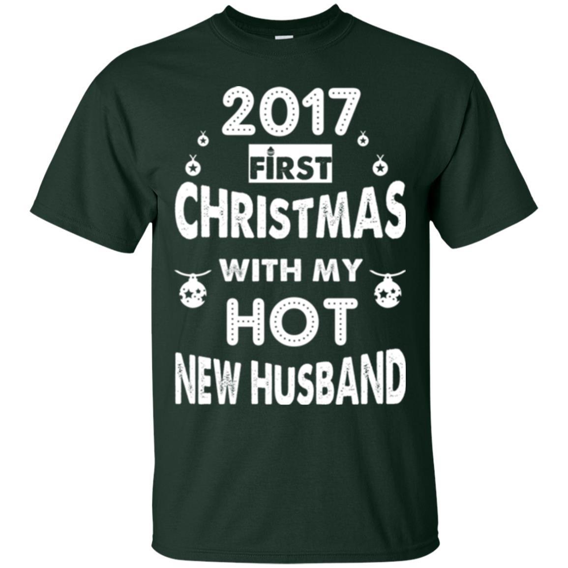Wife T-shirt 2017 Frist Christmas With My Hot New Husband Forest Green