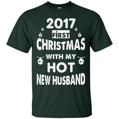 Wife T-shirt 2017 Frist Christmas With My Hot New Husband Forest Green