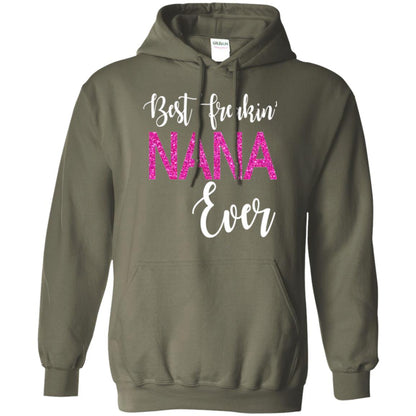 Nana T-shirt Best Freakin_ Nana Ever Military Green