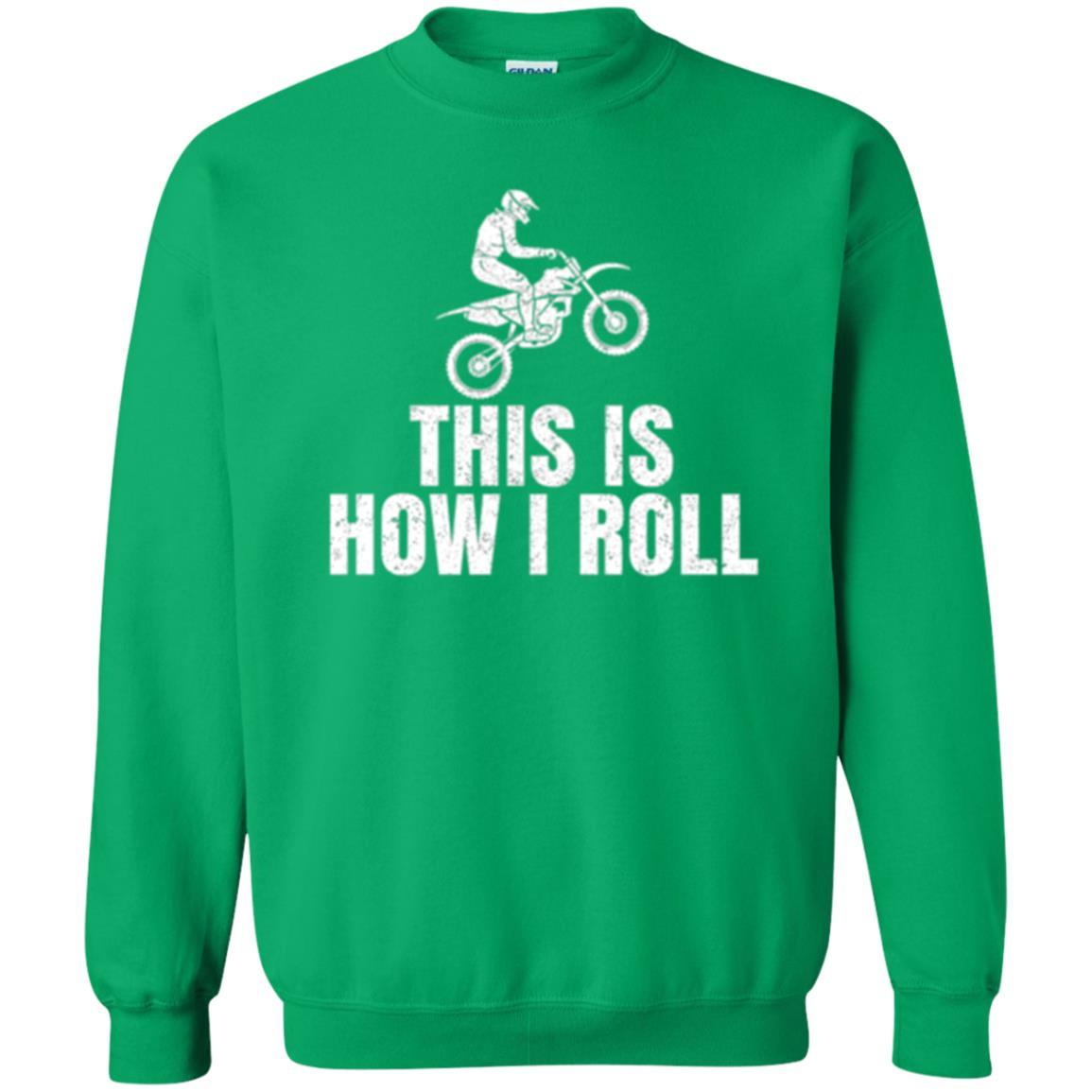 Dirt Bike Rider T-shirt This Is How I Roll Irish Green