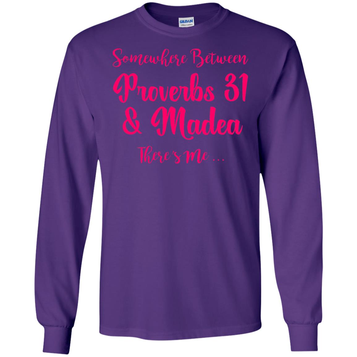 Somewhere Between Proverbs 31 And Madea There_s Me T-shirt Purple