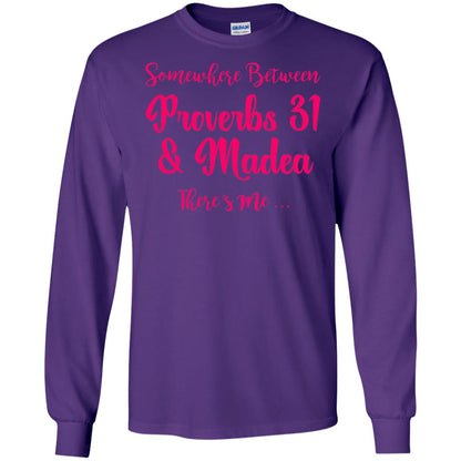Somewhere Between Proverbs 31 And Madea There_s Me T-shirt Purple