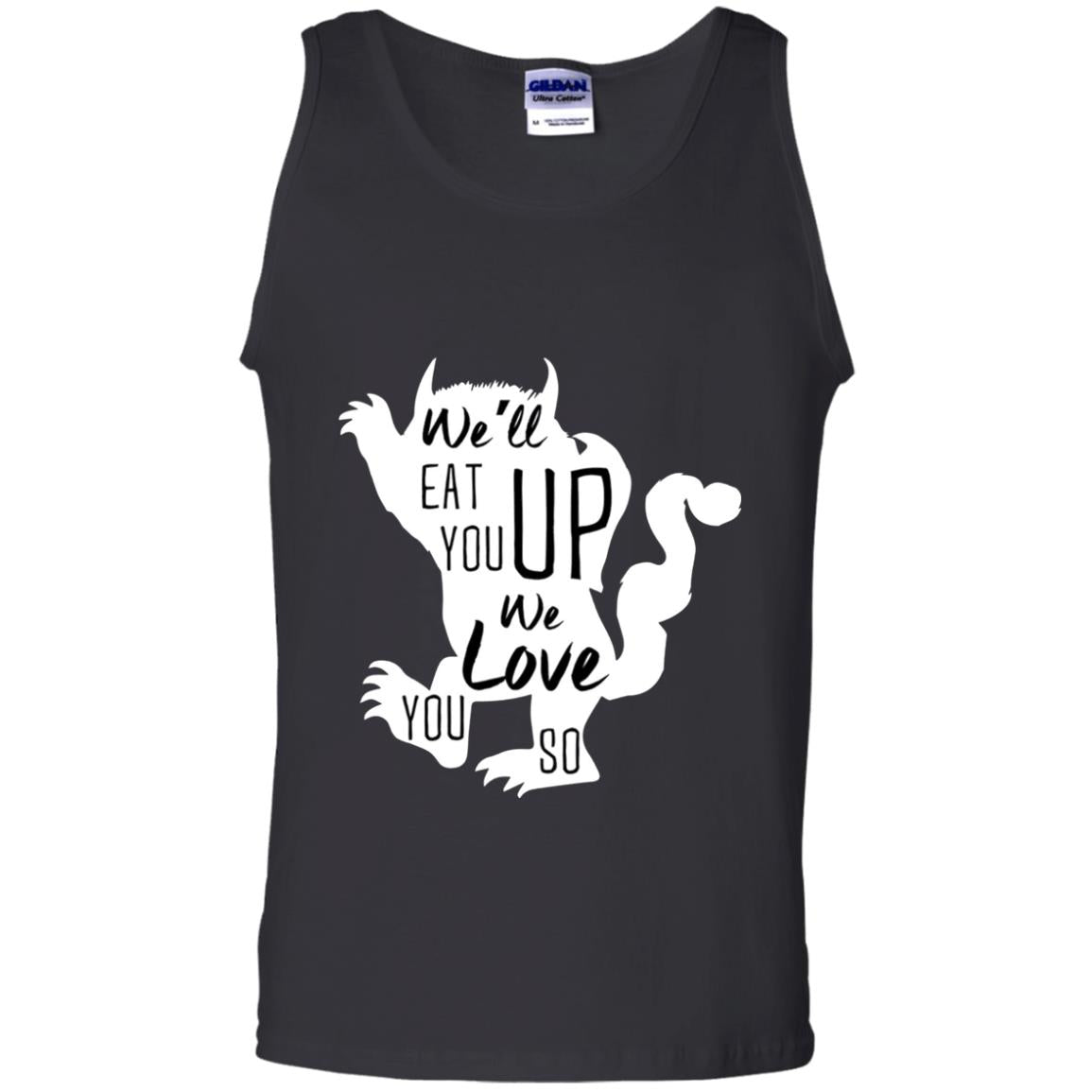 We Will Eat You Up We Love You So Shirt