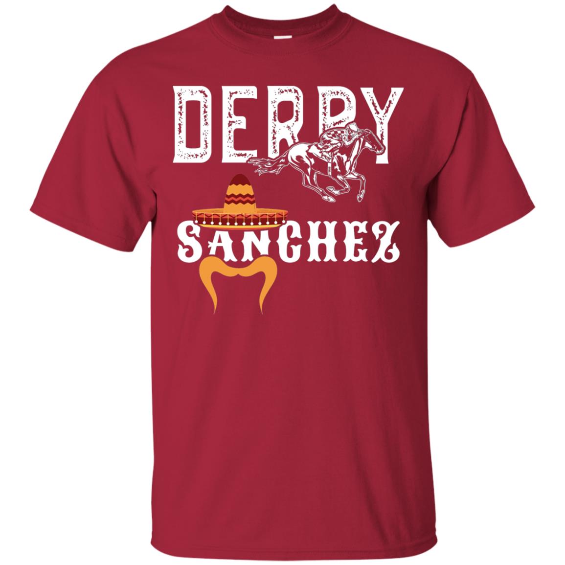 Derby Sanchez When Cinco De Mayo Derby Collide Shirt Cardinal
