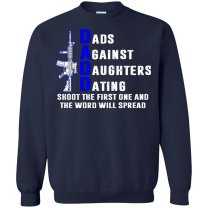Dads Against Daughters Dating Shoot The First One And The Word Will Spread Shirt Navy