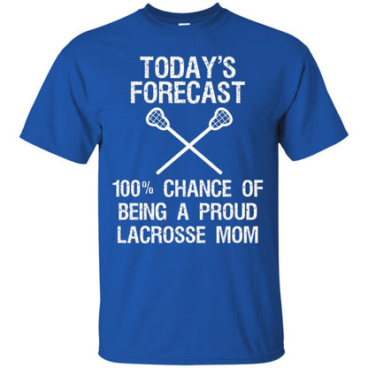 Lacrosse Mom Shirt Today Forecast Chance Of Being A Proud Lacrosse Mom Royal