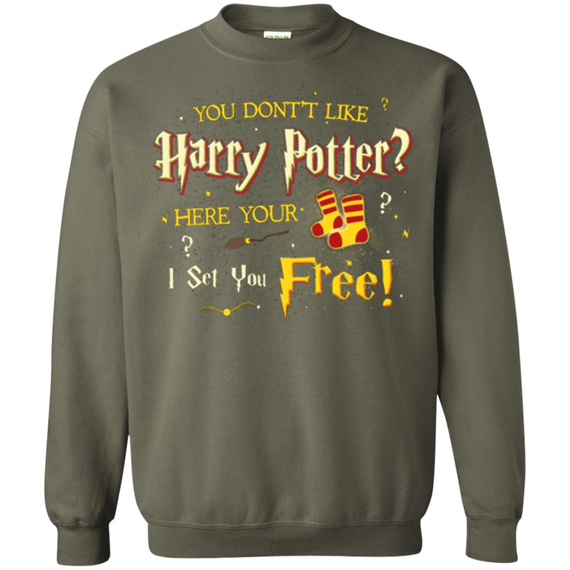 You Don_t Like Harry Potter Here Your I Set You Free Movie T-shirt Military Green