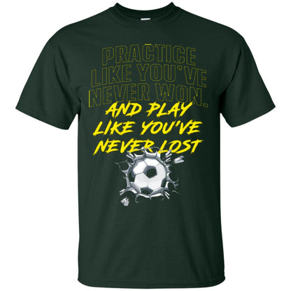 Soccer Lover T-shirt Practice Like A Champion Forest