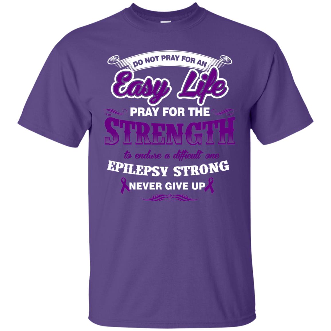 Do Not Pray For An Easy Life Pray For The Strength Shirt Purple