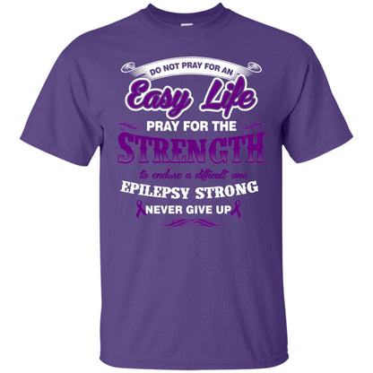 Do Not Pray For An Easy Life Pray For The Strength Shirt Purple