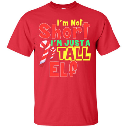 I'm Not Short I'm Just Tall Elf Christmas Gift Shirt Red