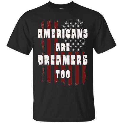 Anti Trump T-shirt Americans Are Dreamers Too Patriotic Pride Black