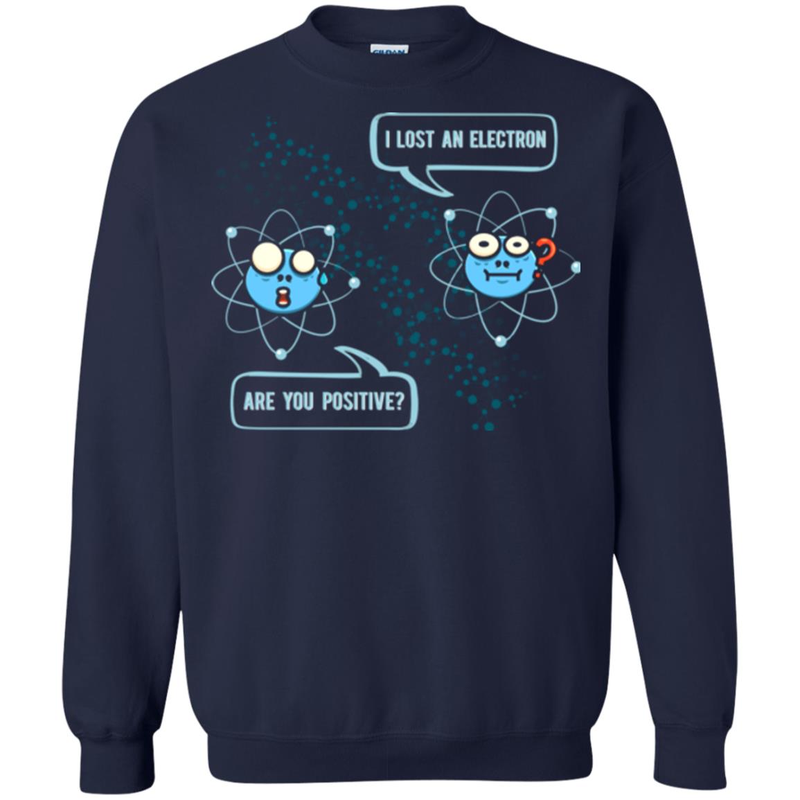 Chemistry Lover T-shirt I Lost An Electron Are You Positive Navy