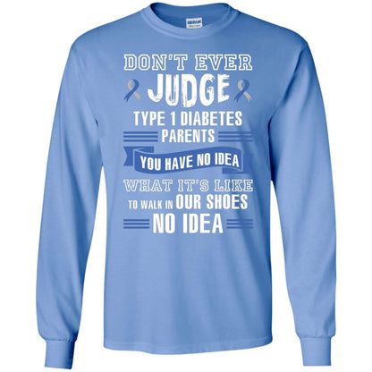 Diabetes T-shirt Don't Ever Judge Type 1 Diabetes Parents Carolina Blue