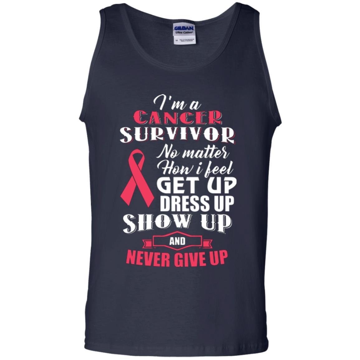 Cancer Awareness T-shirt I'm A Cancer Survivor No Matter How I Feel Get Up Dress Up Show Navy