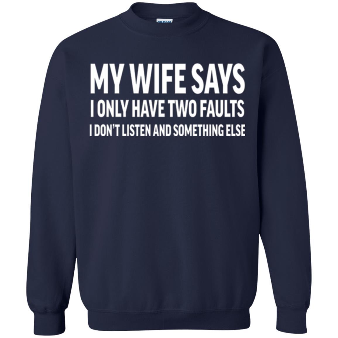 Husband T-shirt My Wife Says I Only Have Two Faults Navy