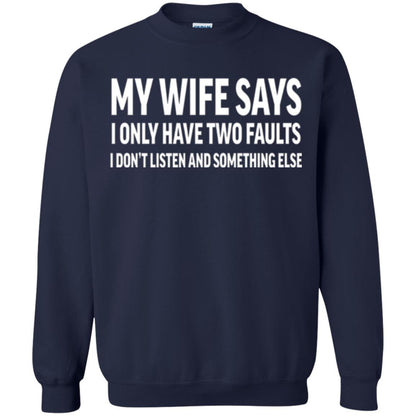 Husband T-shirt My Wife Says I Only Have Two Faults Navy