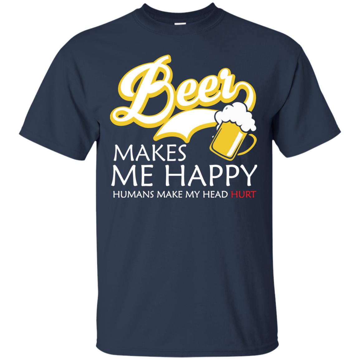 Beer Makes Me Happy Beer Lover T-shirt Navy