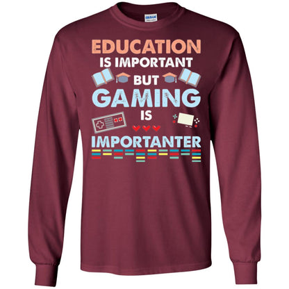Education Is Important But Gaming Importanter Gamer T-shirt Maroon