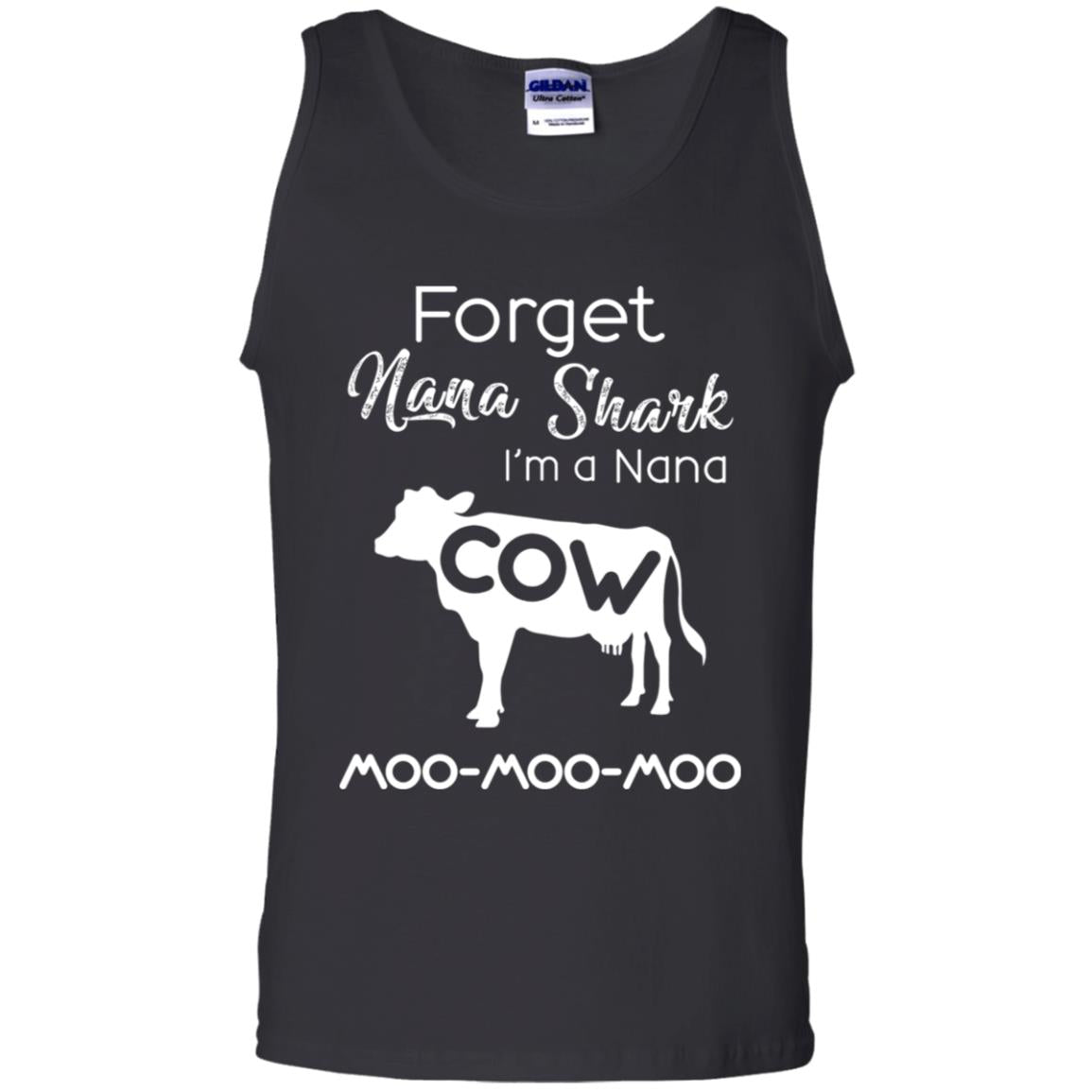 Forget Nana Shark Im A Nana Cow Shirt Black