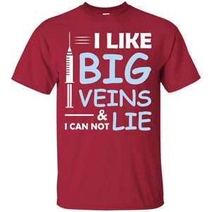 I Like Big Veins And I Can Not Lie Phlebotomist T-shirtG200 Gildan Ultra Cotton T-Shirt