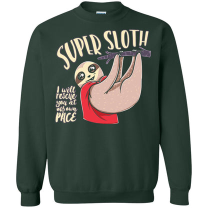 Funny Sloth T-shirt I Will Rescue You At My Own Pace Forest Green