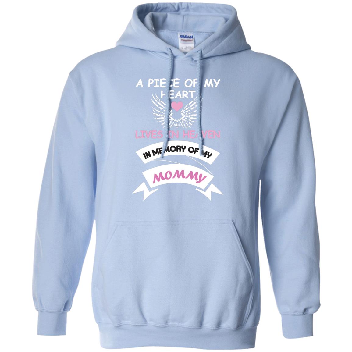 A Piece Of My Heart Lives In Heaven In Memory Of My Mommy Shirt Light Blue