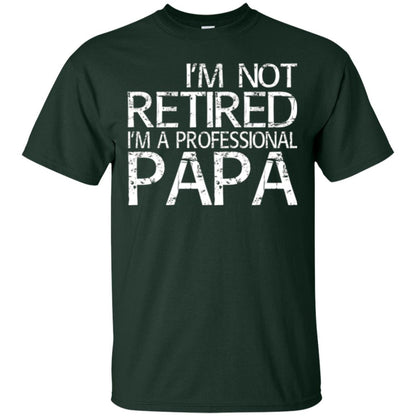 Papa T-shirt I_m Not Retired I_m A Professional Papa Forest Green