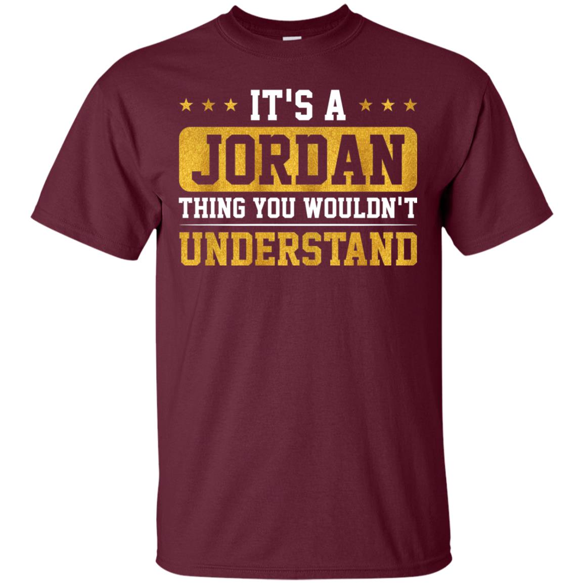 Its A Jordan Thing You Wouldnt Understand T-shirt Maroon