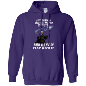 I Need Someone Who Sees The Fire In My Eyes And Want To Play With It ShirtG185 Gildan Pullover Hoodie 8 oz.