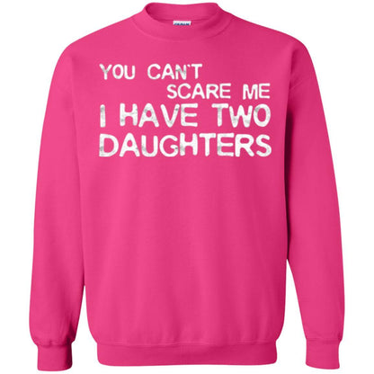Dady T-shirt You Can't Scare Me I Have Two Daughters Heliconia