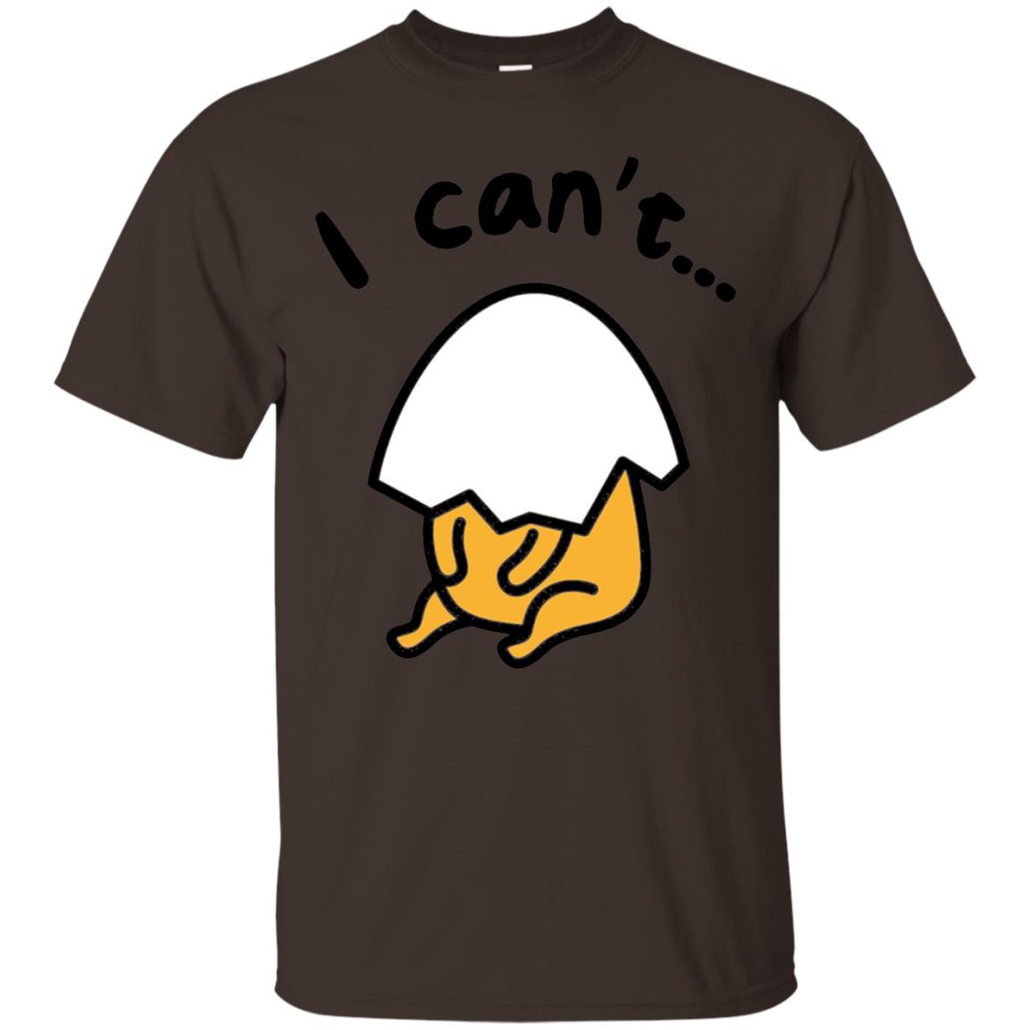 Gudetama Lazy Egg I Cant Shirt Dark Chocolate