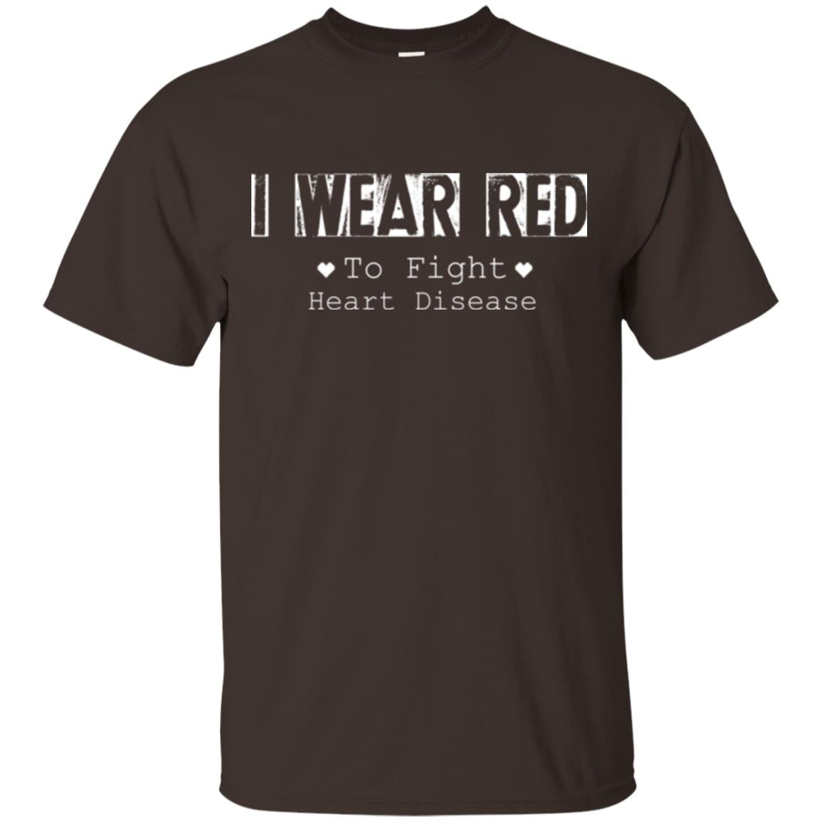 Heart Disease T-shirt I Wear Red To Fight Heart Disease Dark Chocolate