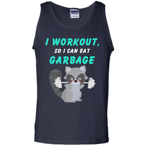 I Workout So I Can Eat Garbage Funny Gym Raccoon ShirtG220 Gildan 100% Cotton Tank Top