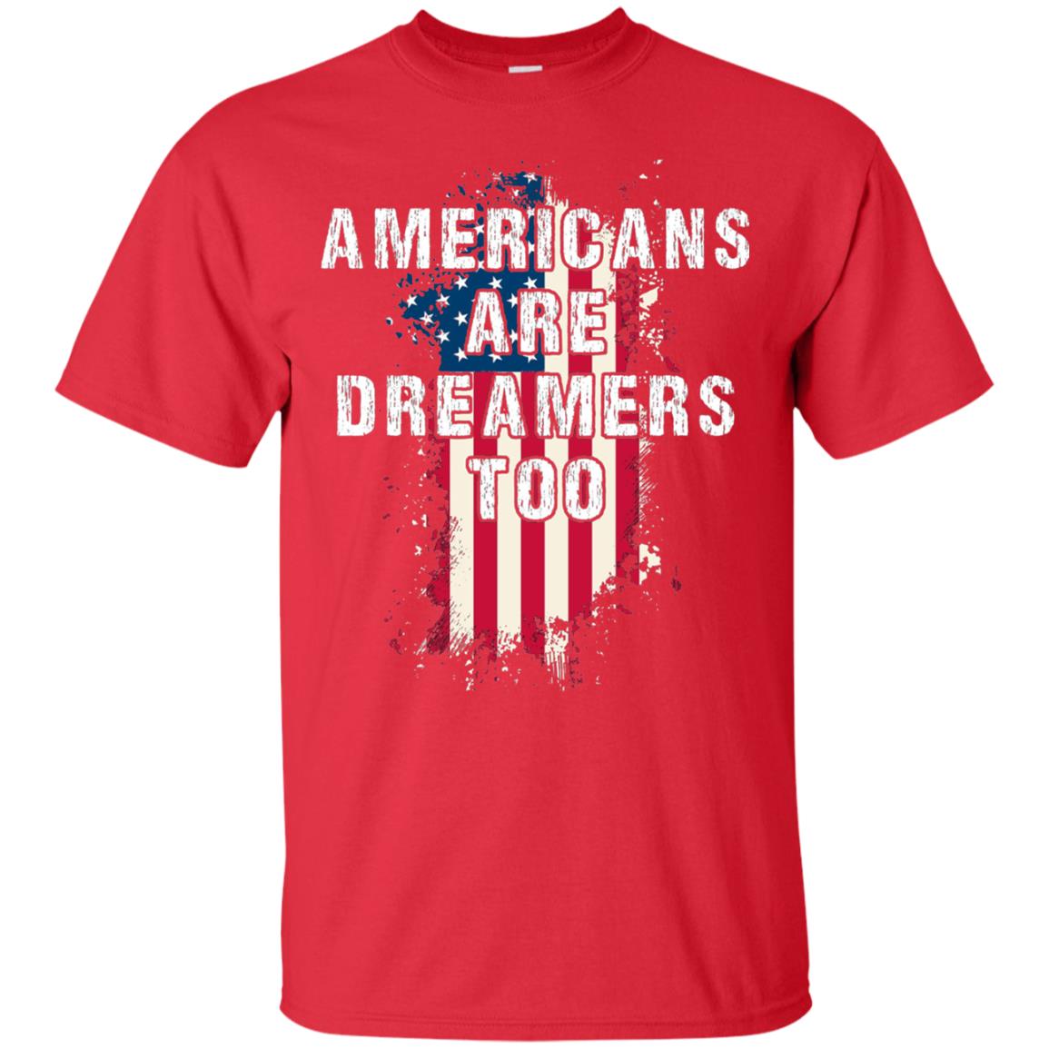 Americans Are Dreamers Too Shirt Red