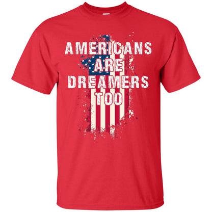 Americans Are Dreamers Too Shirt Red