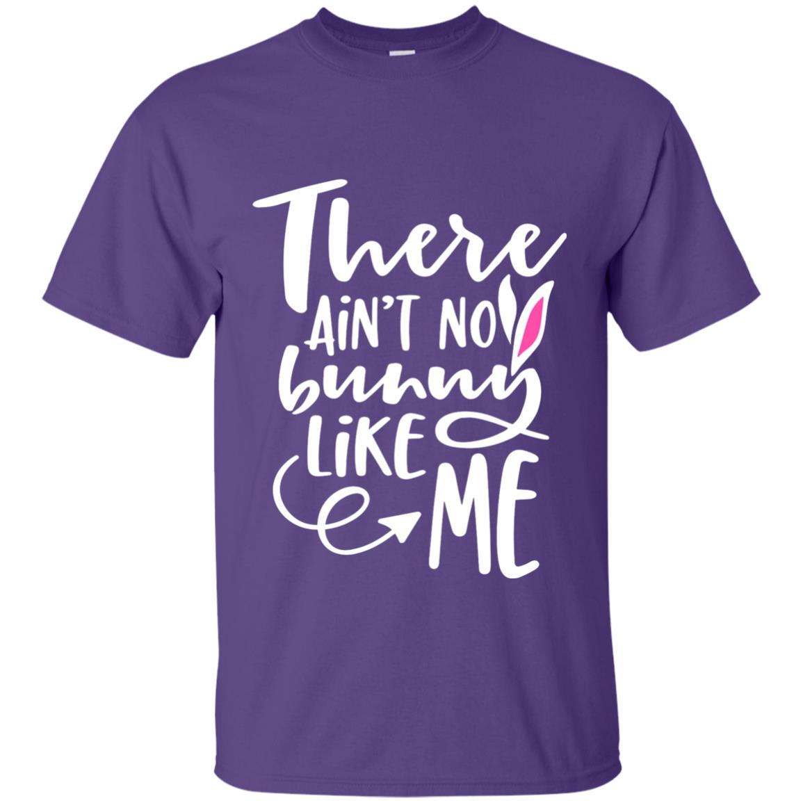 Funny Bunny Shirt There Aint No Bunny Like Me Purple