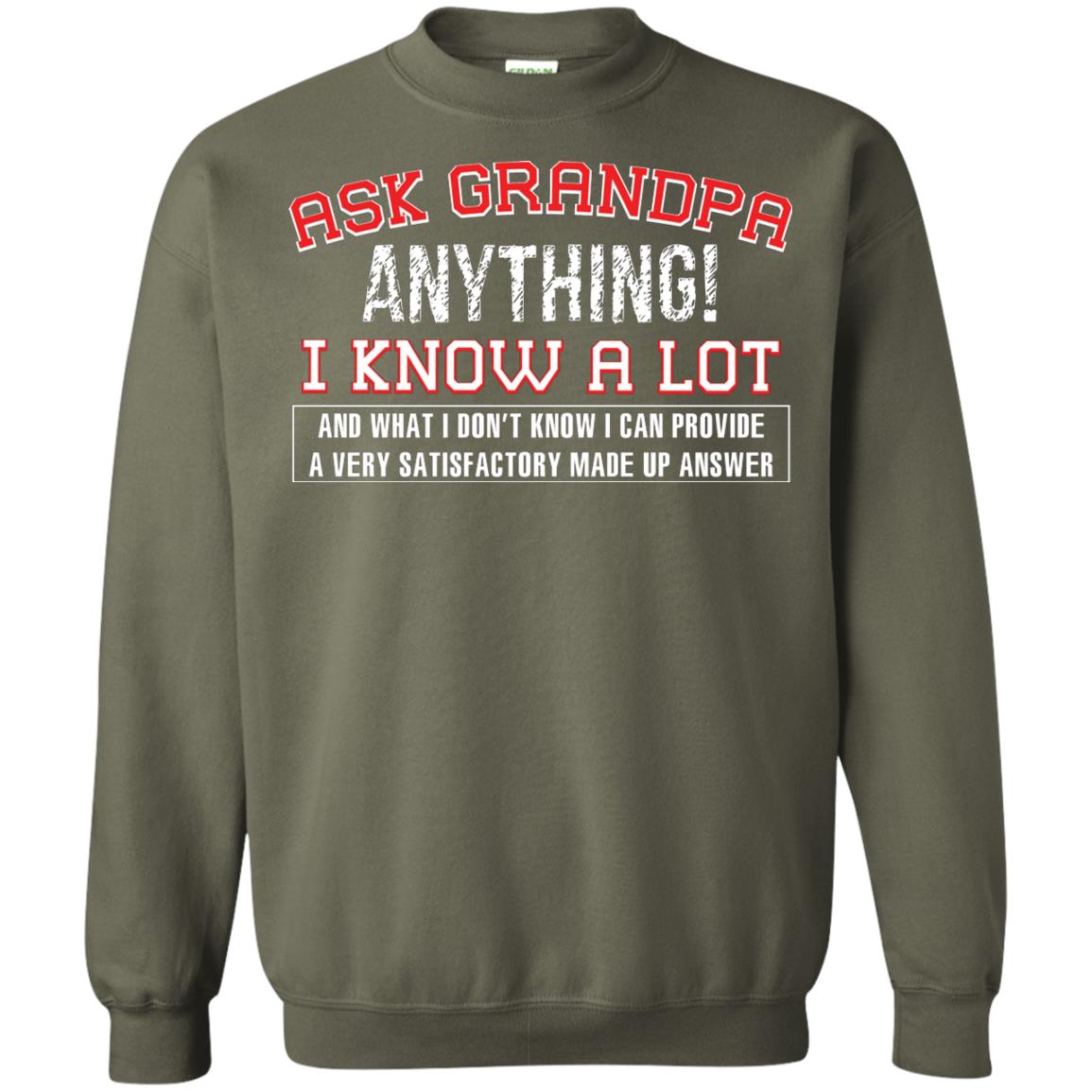 Ask Grandpa Anything I Know A Lot Funny Saying Gift Shirt For Papa Military Green