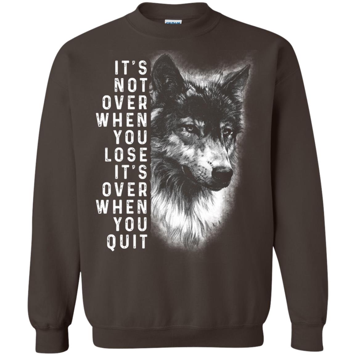 It_s Not Over When You Lose It_s Over When You Quit Shirt Dark Chocolate