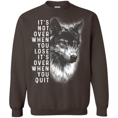 It_s Not Over When You Lose It_s Over When You Quit Shirt Dark Chocolate