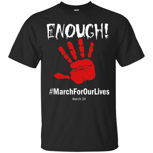 Enough March For Our Lives March 24 Gun Control T-shirt Black