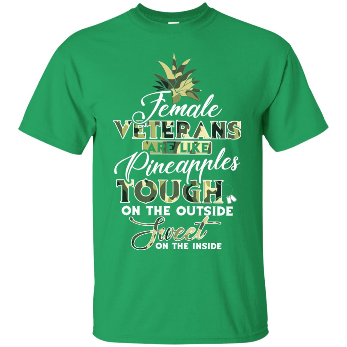 Female Veterans Are Like Pineapple Tough On The Outside Sweet On The Inside Irish Green