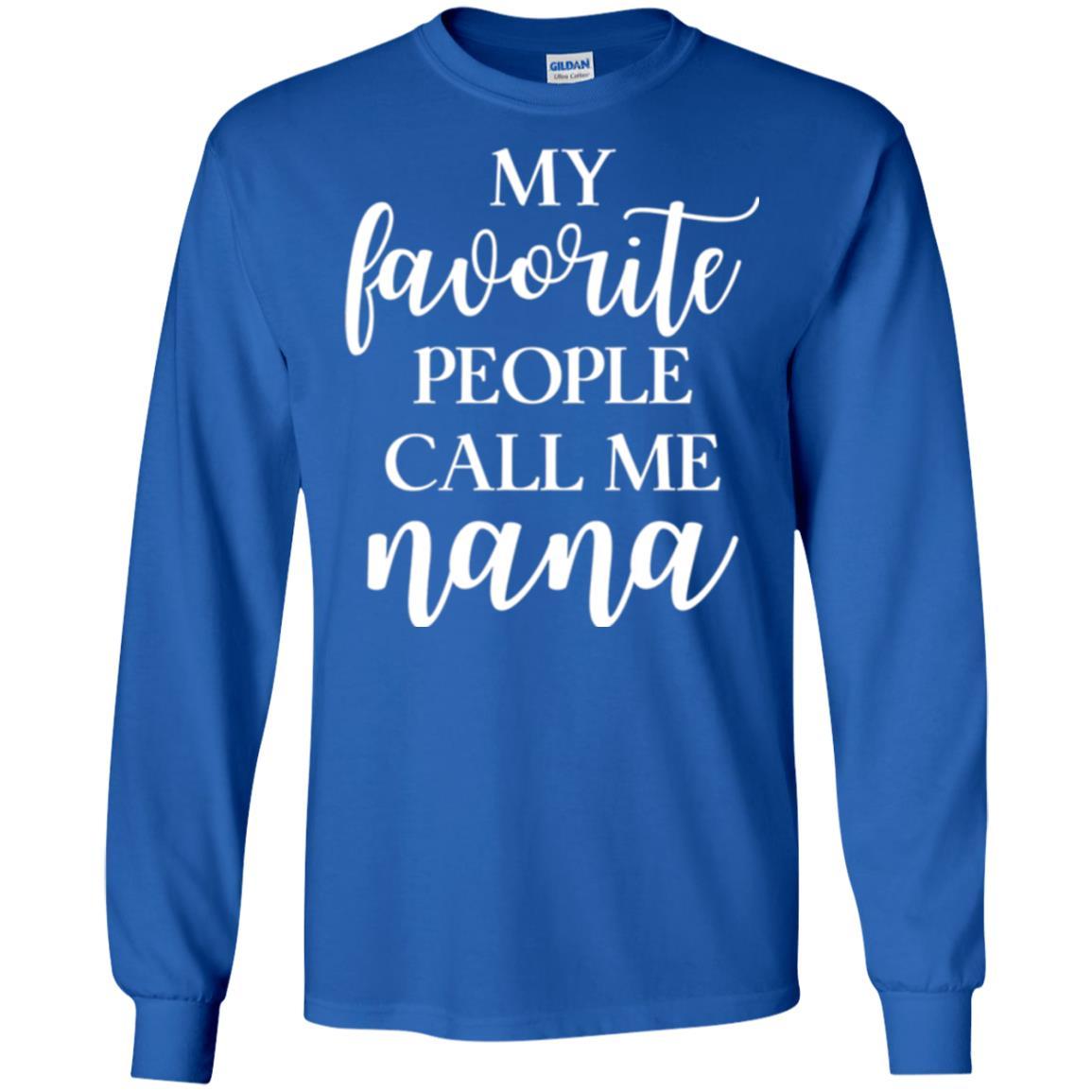 Nana T-shirt My Favorite People Call Me Nana Royal