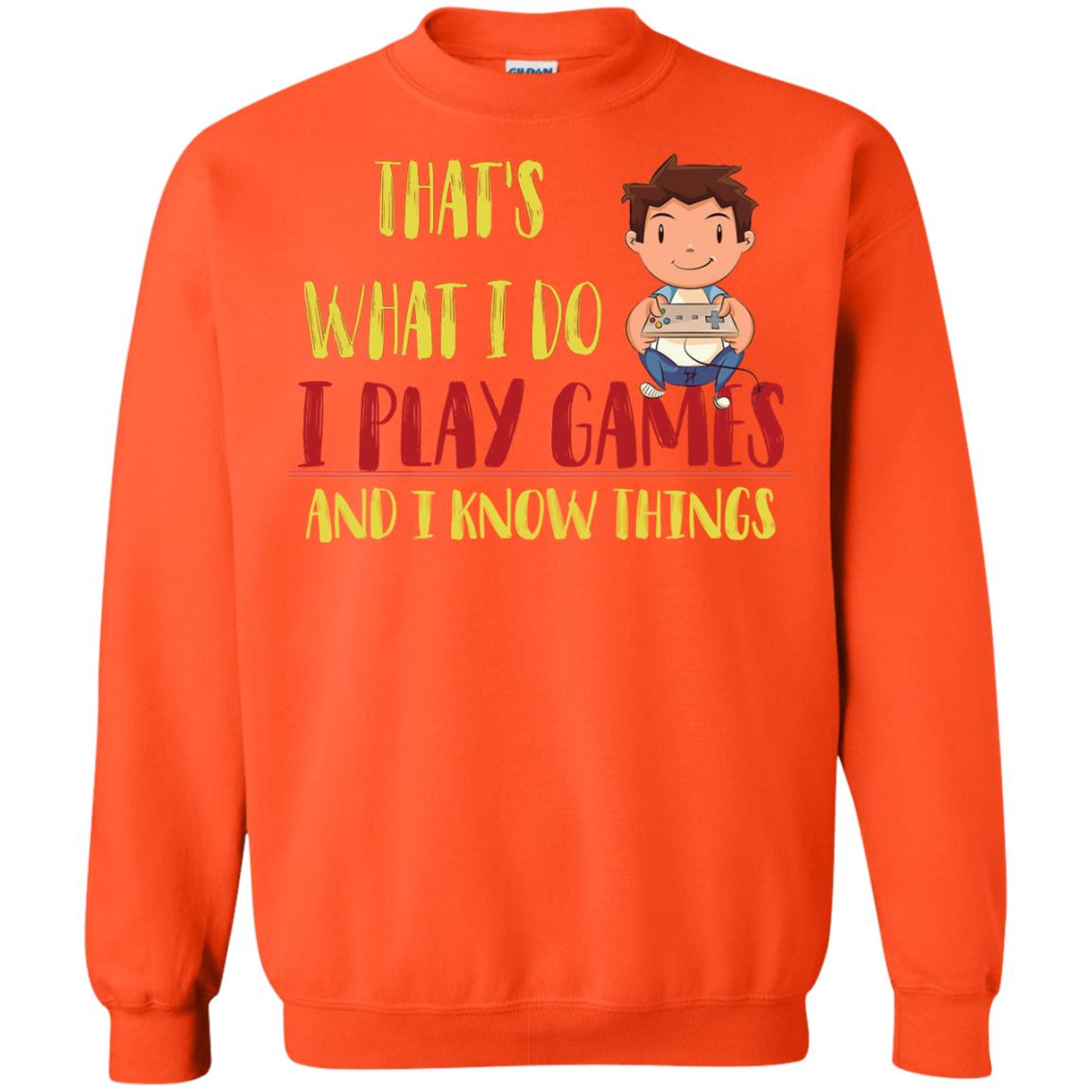 That's What I Do I Play Games And I Know Things Gaming Lovers Shirt Orange