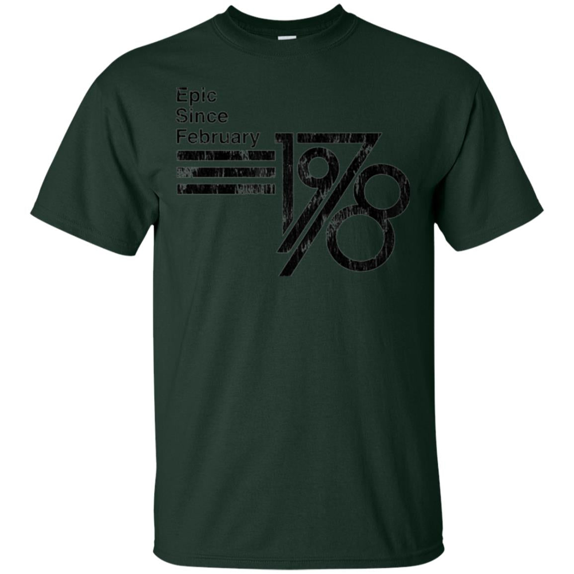 Epic Since February 1978 Birthday Gift T-shirt Forest Green