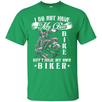 I Do Not Have My Own Bike But I Have My Oun Biker Irish Green