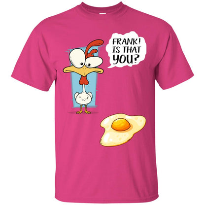 It That You Funning Saying Chicken Fried Egg Gift Shirt Heliconia