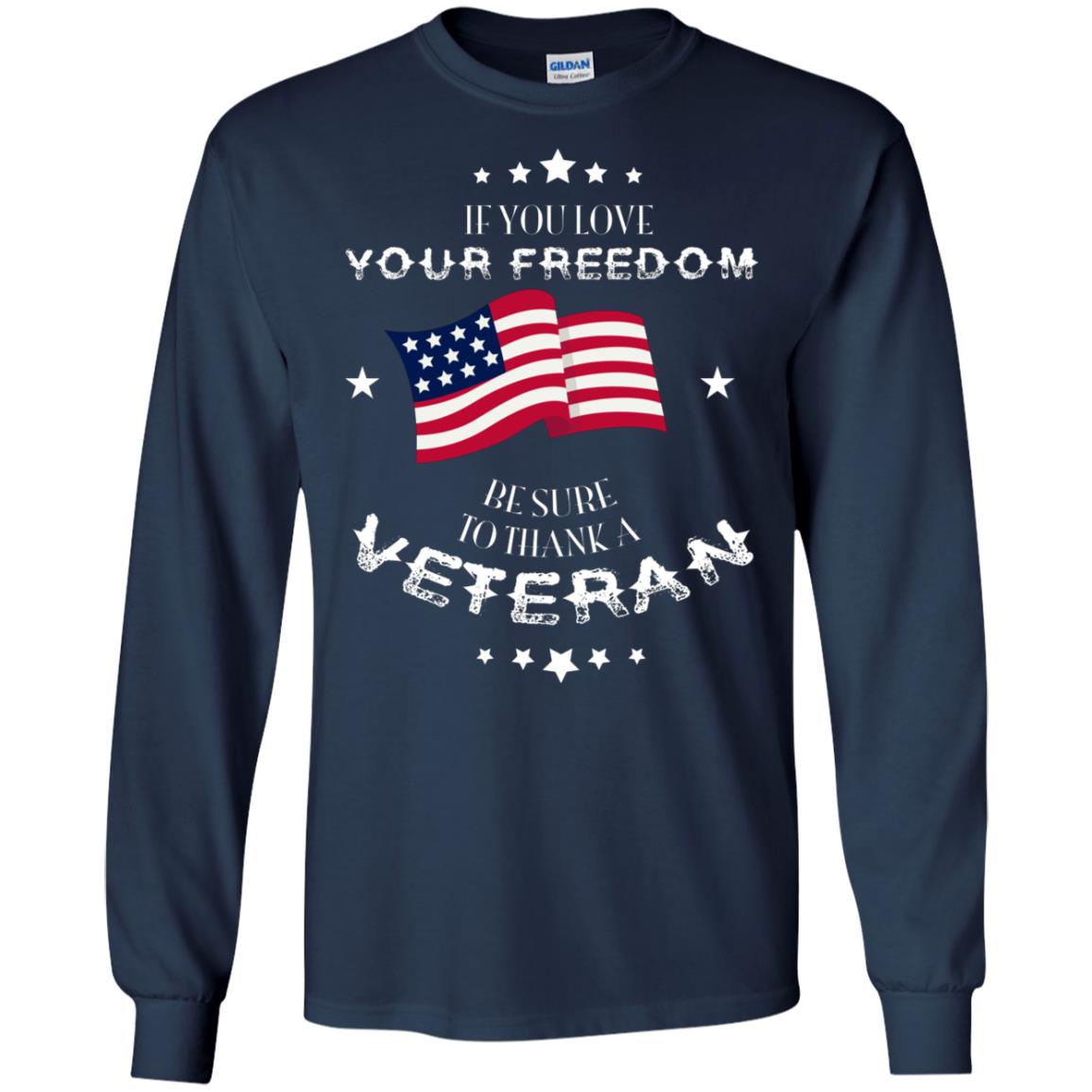 If You Love Your Freedom Be Sure To Thanks A Veteran Shirt Navy