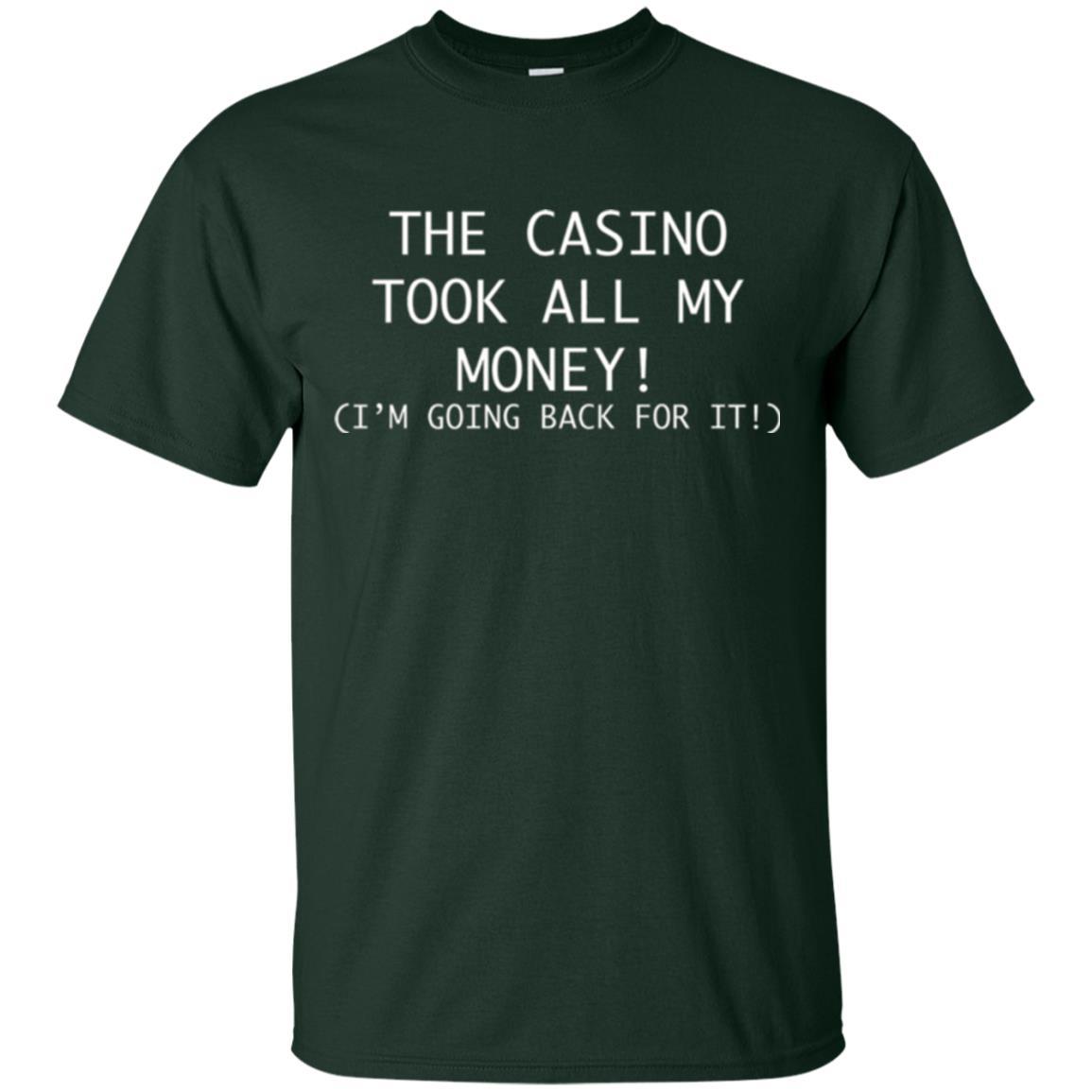 Gambler T-shirt The Casino Took All My Money Forest Green